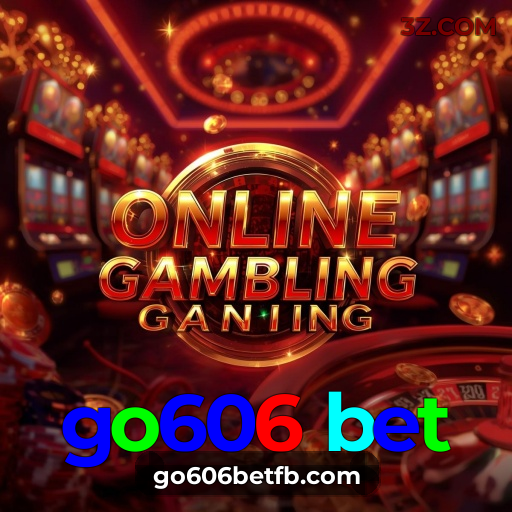 go606 bet.com | Login e Bônus Exclusivos para Jogadores